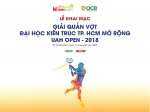 Mời tham dự Lễ Khai mạc Giải UAH OPEN lần thứ 4 - Năm 2018.
